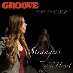 Strangers of the Heart - Single by Groove for Thought album reviews, ratings, credits