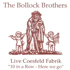 10 In a Row, Here We Go (Live at Coesfeld Fabrik) by The Bollock Brothers album reviews, ratings, credits