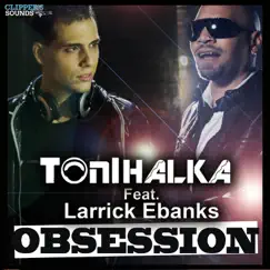 Obsession (feat. Larrick Ebanks) - Single by Toni Halka album reviews, ratings, credits