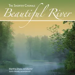Beautiful River by The Shorter Chorale, Martha Shaw, conductor & Martha Shaw album reviews, ratings, credits