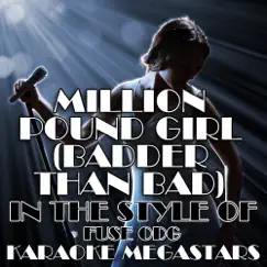 Million Pound Girl (Badder Than Bad) [In the Style of Fuse ODG] [Karaoke Version With Backing Vocals] - Single by Karaoke Megastars album reviews, ratings, credits