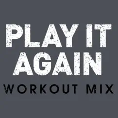 Play It Again (Workout Mix) Song Lyrics