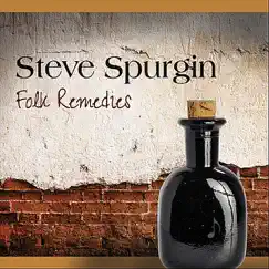 Folk Remedies by Steve Spurgin album reviews, ratings, credits