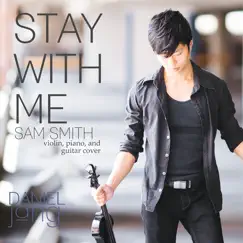 Stay With Me - Single by Daniel Jang album reviews, ratings, credits