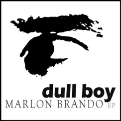 Marlon Brando - EP by Dull Boy album reviews, ratings, credits