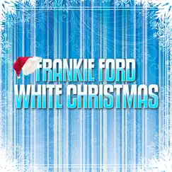 White Christmas - Single by Frankie Ford album reviews, ratings, credits