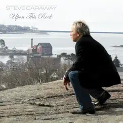 Upon This Rock by Steve Caraway album reviews, ratings, credits