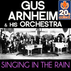 Singing in the Rain (Remastered) - Single by Gus Arnheim and His Orchestra album reviews, ratings, credits
