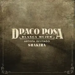 Blanca Mujer (feat. Shakira) - Single by Draco Rosa album reviews, ratings, credits