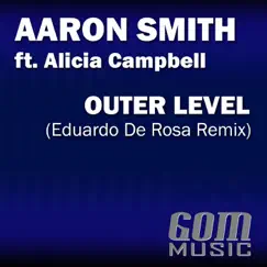 Outer Level (Eduardo De Rosa Remix) [feat. Alicia Campbell] - Single by Aaron Smith album reviews, ratings, credits