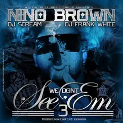 We Don't See Em 3 by Nino Brown album reviews, ratings, credits
