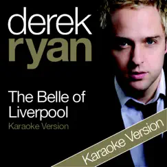 The Belle of Liverpool (Karaoke Version) - Single by Derek Ryan album reviews, ratings, credits