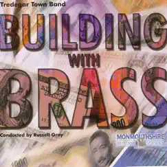 Building with Brass by Tredegar Town Band album reviews, ratings, credits