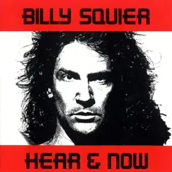 Hear & Now by Billy Squier album reviews, ratings, credits