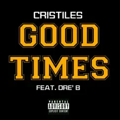 Good Times (feat. Dre B) Song Lyrics
