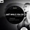 Just While You Cry - Single album lyrics, reviews, download