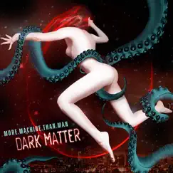 Dark Matter by More Machine Than Man album reviews, ratings, credits