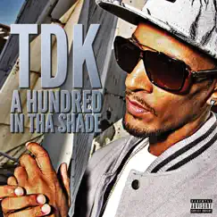 A Hundred in Tha Shade by TDK album reviews, ratings, credits