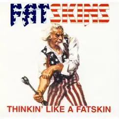 Thinkin' Like a Fatskin Song Lyrics