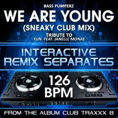 We Are Young (126 BPM Drum & Vox Mix) Song Lyrics