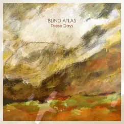 These Days - Single by Blind Atlas album reviews, ratings, credits