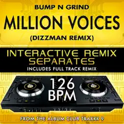 Million Voices (Dizzman Remix Tribute With Full Track Remix) [126 BPM Interactive Remix Separates] - EP by Bump n Grind album reviews, ratings, credits