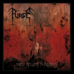 Sordid Preludes to Purgatory by Purge album reviews, ratings, credits