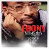 Ebony Moments With Spike Lee (Live Interview) - Single album lyrics, reviews, download