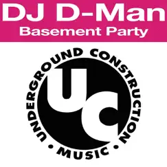 Basement Party (D-Man Underground Mix) Song Lyrics