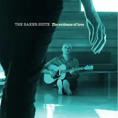 The Evidence of Love - Single by The Baker Suite album reviews, ratings, credits