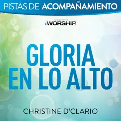 Gloria en lo Alto (Pista de Acompañamiento) - EP by Christine D'Clario album reviews, ratings, credits