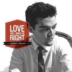 Love Will Make Us Right by Nathan Morris album reviews, ratings, credits