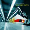 Late Night Metro - Single album lyrics, reviews, download