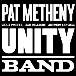 Unity Band by Pat Metheny album reviews, ratings, credits