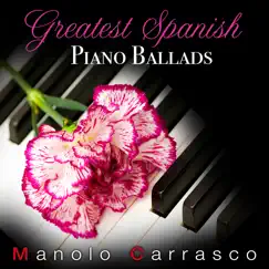 Greatest Spanish Piano Ballads by Manolo Carrasco album reviews, ratings, credits