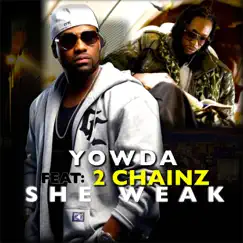She Weak (feat. 2 Chainz) - Single by Yowda album reviews, ratings, credits