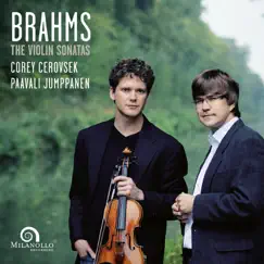 Brahms: The Violin Sonatas by Corey Cerovsek & Paavali Jumppanen album reviews, ratings, credits