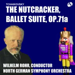 TCHAIKOVSKY: The Nutcracker, Ballet Suite/North German Symphony Orchestra; Wilhelm Rohr, Conductor by North German Symphony Orchestra & Wilhelm Rohr album reviews, ratings, credits