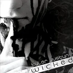Wicked - EP by Tyler Justyn album reviews, ratings, credits