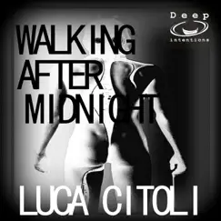 Walking After Midnight - Single by Luca Citoli album reviews, ratings, credits