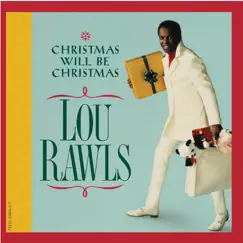 Christmas Will Be Christmas by Lou Rawls album reviews, ratings, credits
