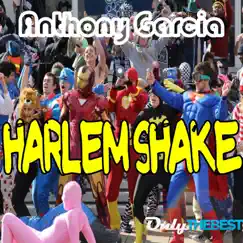 Harlem Shake - Single by Anthony Garcia album reviews, ratings, credits