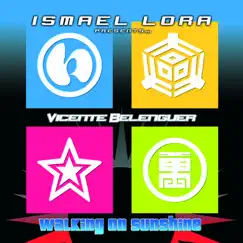 Walking On Sunshine (Ismael Lora Presents Vicente Belenguer) - Single by Ismael Lora & Vicente Belenguer album reviews, ratings, credits