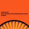 Good Voodoo Afro House Bonus Mixes - EP album lyrics, reviews, download