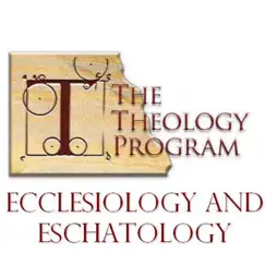 Ecclesiology & Eschatology by The Theology Program album reviews, ratings, credits