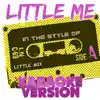Little Me (In the Style of Little Mix) [Karaoke Version] song lyrics