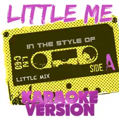 Little Me (In the Style of Little Mix) [Karaoke Version] Song Lyrics