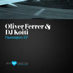Passengers EP by Oliver Ferrer & DJ Koiti album reviews, ratings, credits