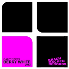 Berry White 2013 - Single by Daily Disco album reviews, ratings, credits