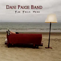 Far from Here by Dani Paige Band album reviews, ratings, credits